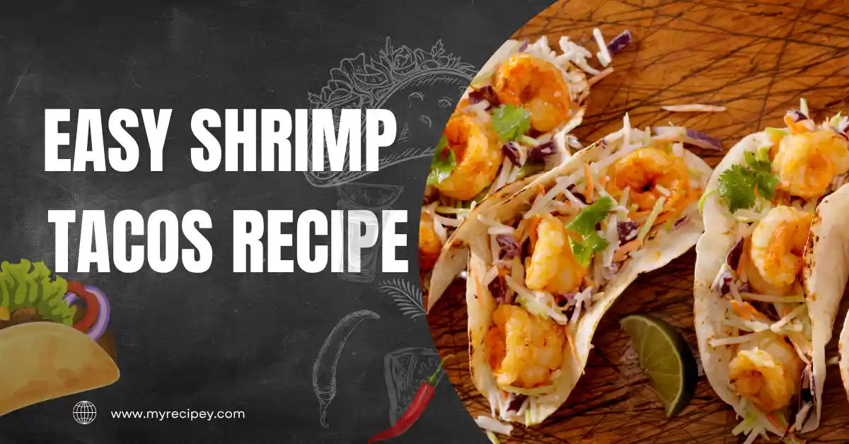 You are currently viewing Easy Shrimp Tacos Recipe with the Best Taco Sauce Ever