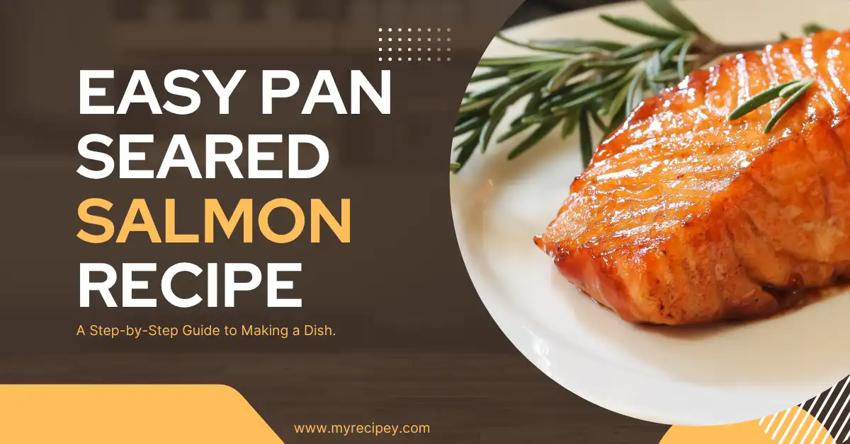 Read more about the article Easy Pan Seared Salmon Recipe
