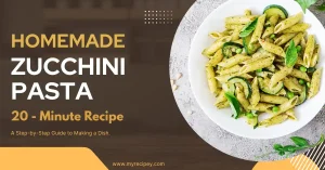 Read more about the article 20-Minute Zucchini Pasta: A Quick, Flavor-Packed Dinner You’ll Crave